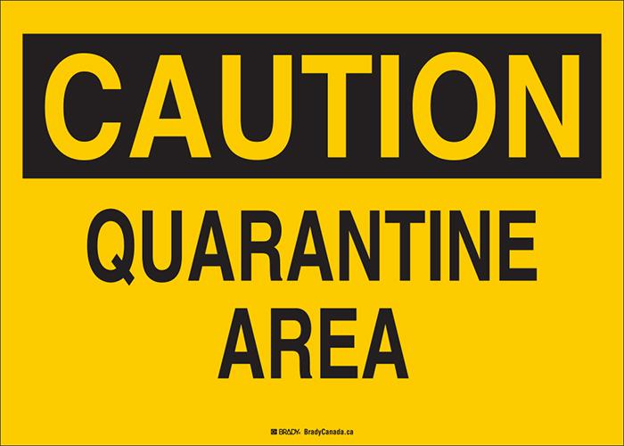 Sign - Brady Caution Quarantine Area, 10" H x 14" W - Hansler.com