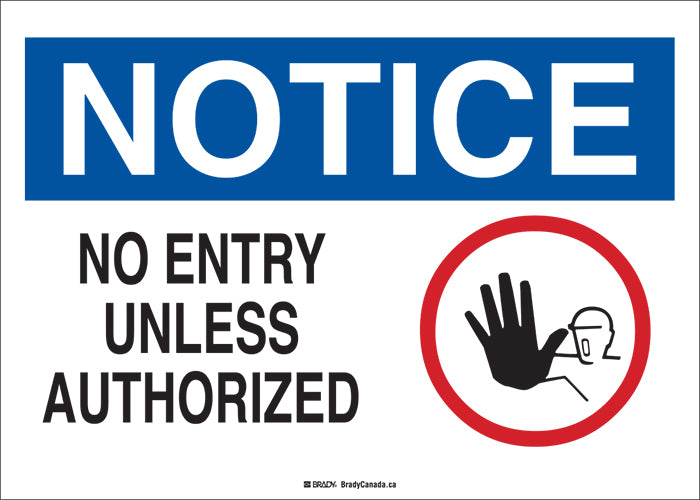 Sign - Brady Notice No Entry Unless Authorized, 10" H x 14" W - Hansler.com